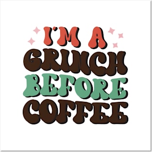 I'm A Grinch Before Coffee Posters and Art